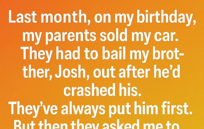 When My Parents Sold My Car to Save My Brother, I Learned This Lesson
